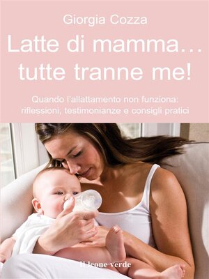 cover image of Latte di mamma... Tutte tranne me!